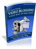 Thumbnail Video Blogging Your Way To Millions Thumbnail Video Blogging Your Way To Millions